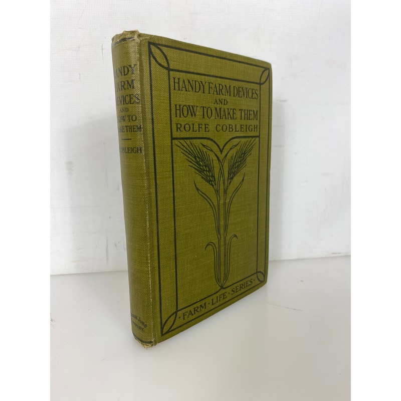 Handy Farm Devices and How to Make Them by Cobleigh Rare 1910 Antique HC