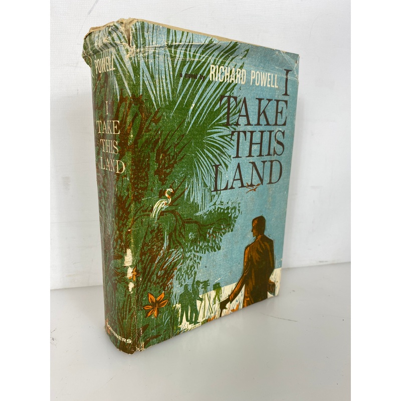 I Take This Land by Richard Powell 1962 Vintage HC DJ