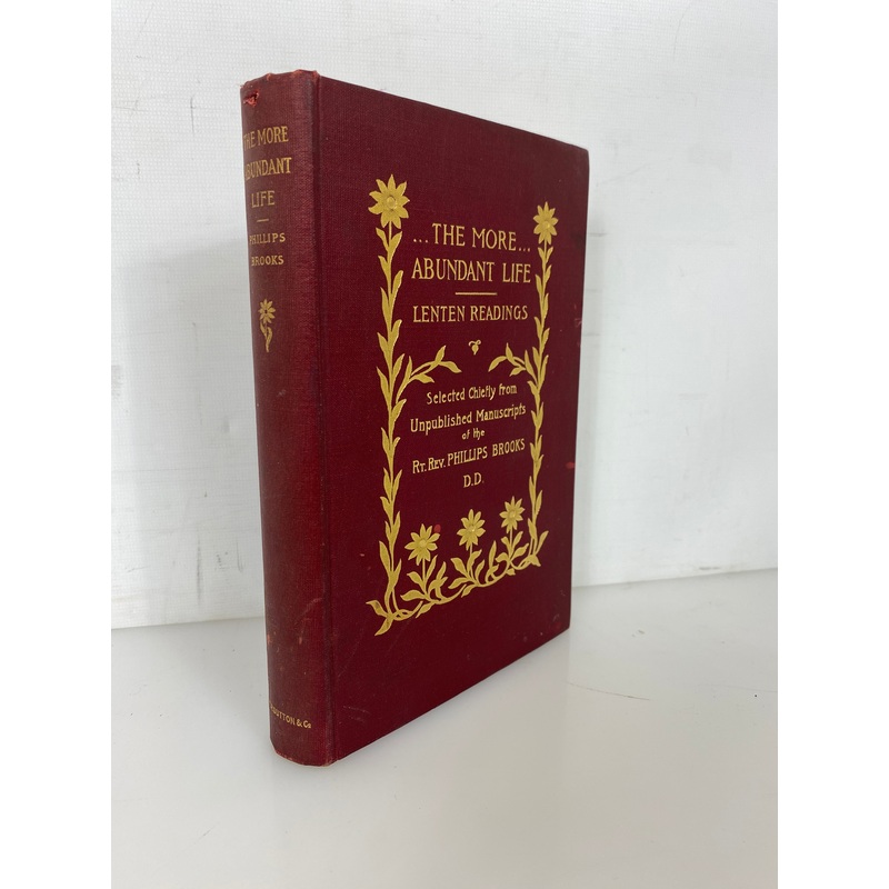 The More Abundant Life Lenten Readings Phillips Brooks 1904 Antique HC