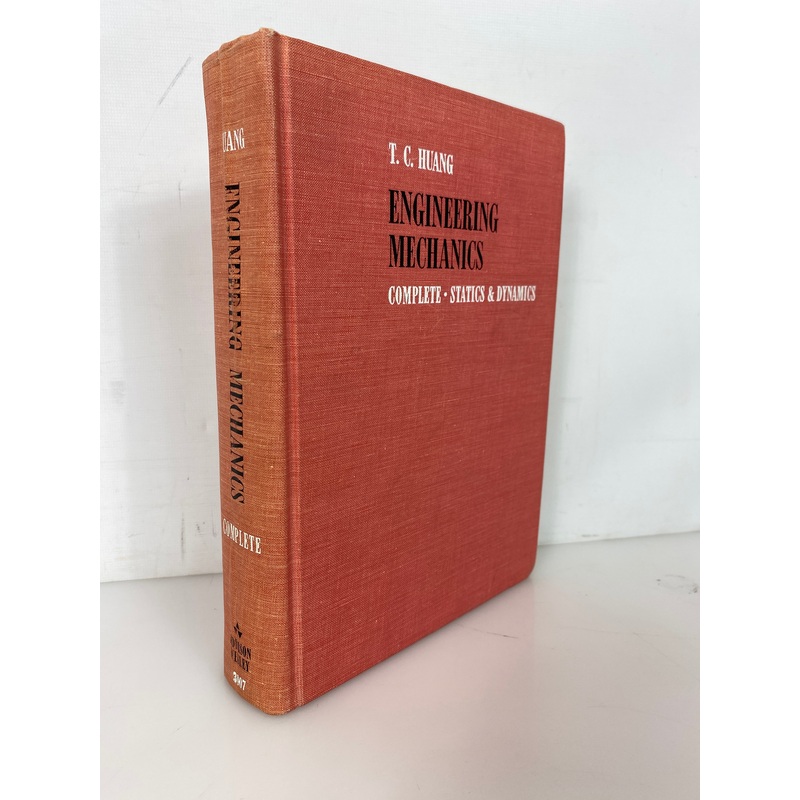 Engineering Mechanics Complete Statics & Dynamics by T.C. Huang 1968 HC