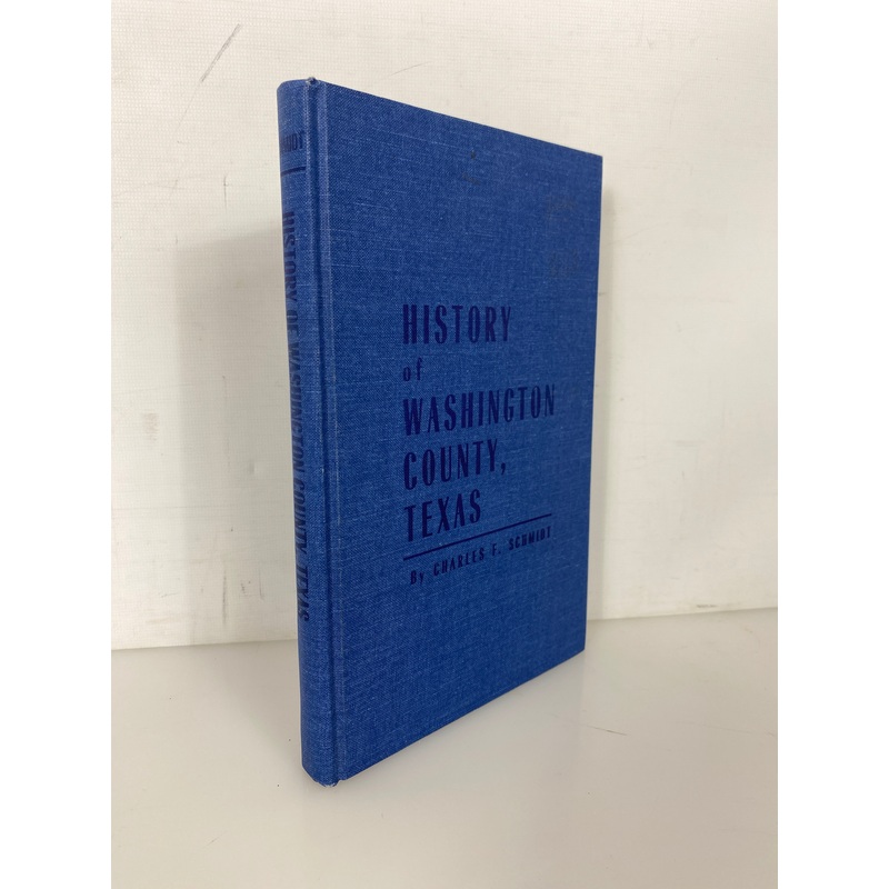 History of Washington County Texas by Charles Schmidt 1949 Vintage HC