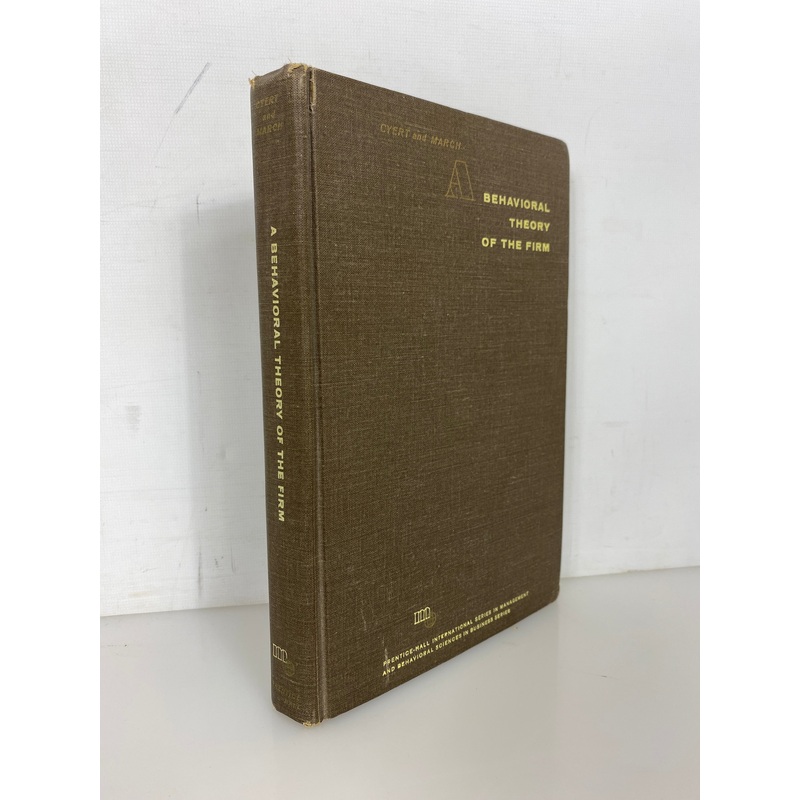 A Behavioral Theory of the Firm Cyert/March 1963 Vintage HC