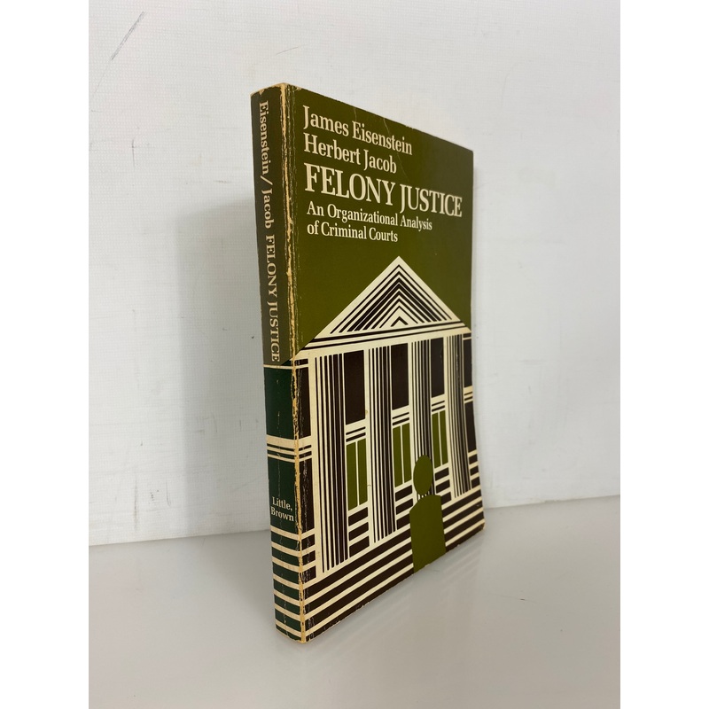 Felony Justice by Eisenstein/Jacob 1977 1st Printing Vintage SC