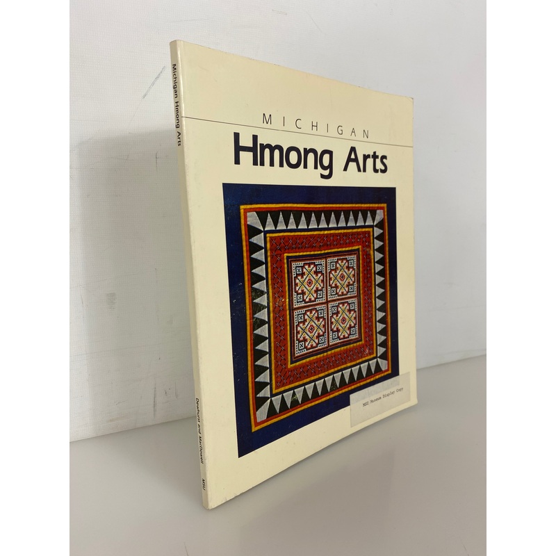Michigan Hmong Arts: Textiles in Transition 1984 SC