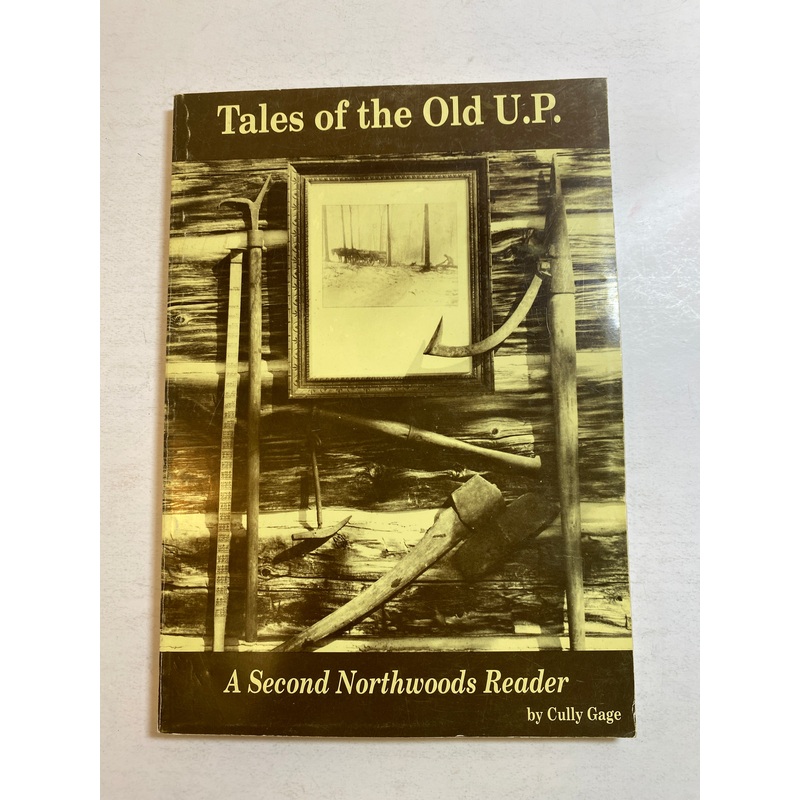 Tales of the Old U.P. Cully Gage SC 1981