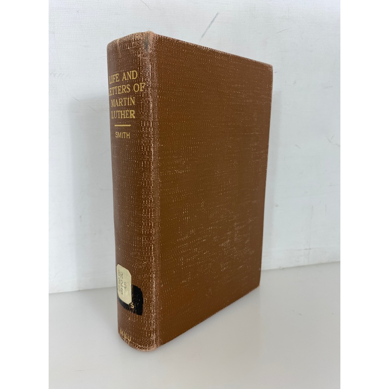 The Life & Letters of Martin Luther by Preserved Smith 1911 Ex-Library HC