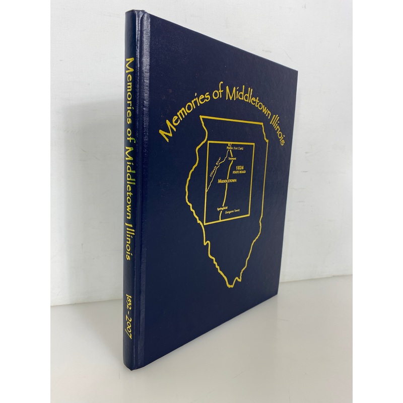 Memories of Middletown Illinois 1832-2007 175th Celebration HC