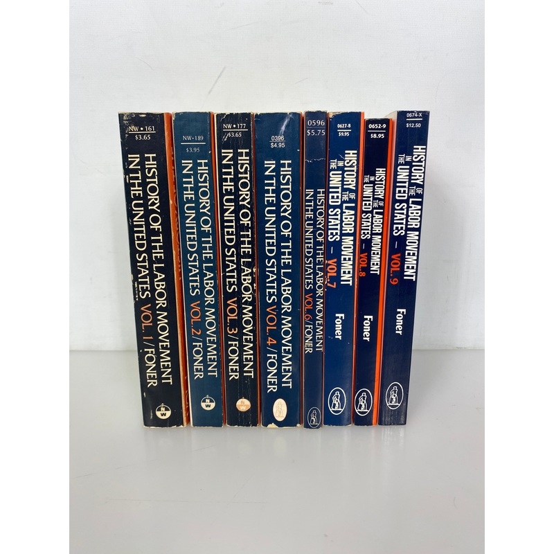 8 Vols: History of the Labor Movement in the U.S. by Foner 1-4, 6-9 SC