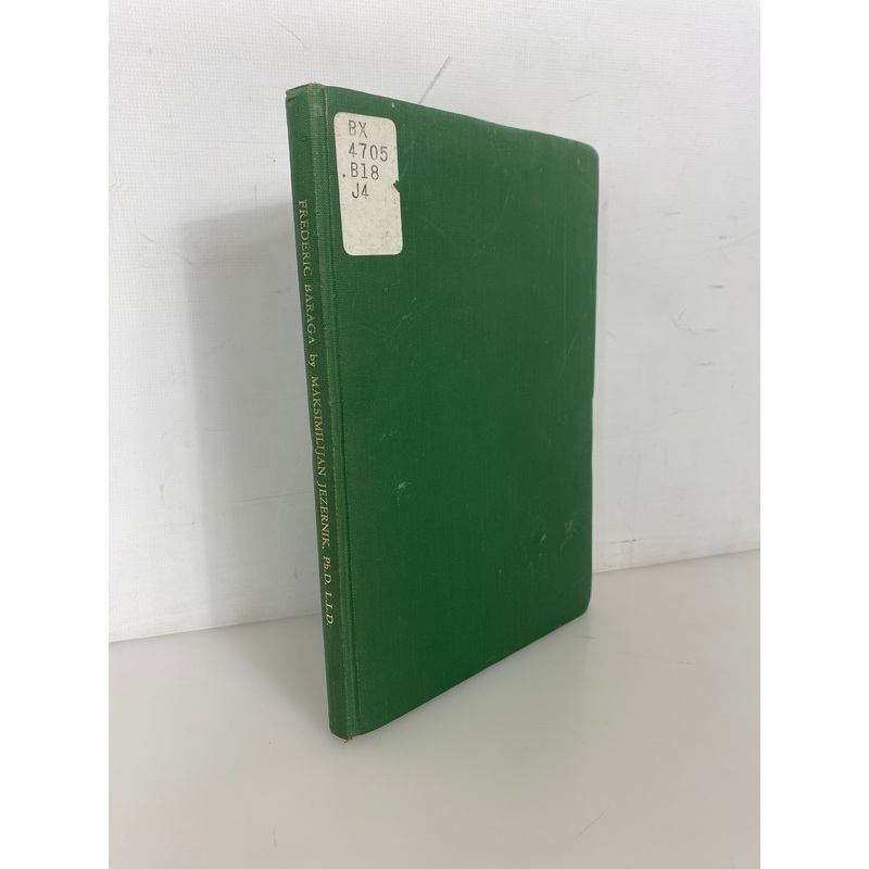 Frederick Baraga First Bishop of Marquette by Jezernik 1968 Ex-Library HC