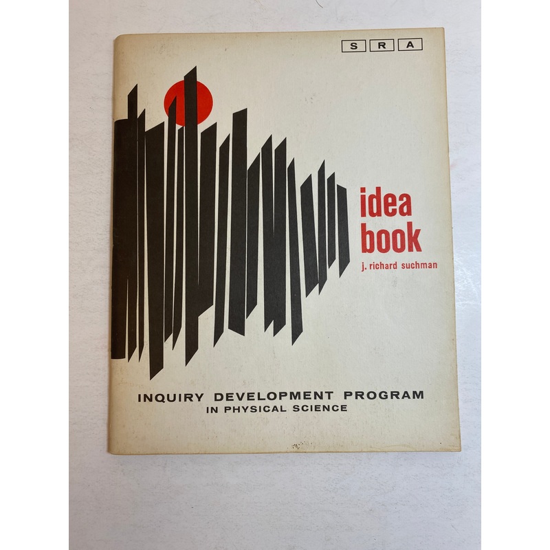 Idea Book J. Richard Suchman Inquiry Development Program 1966