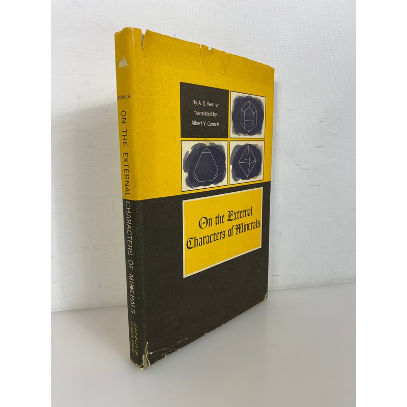 On the External Characters of Minerals by A.G. Werner 1962 HC DJ