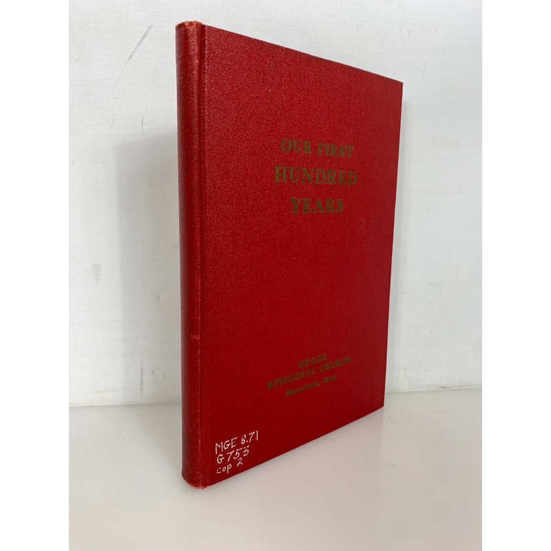 Our First Hundred Years Grace Episcopal Church Mansfield OH 1946 Ex-Library HC