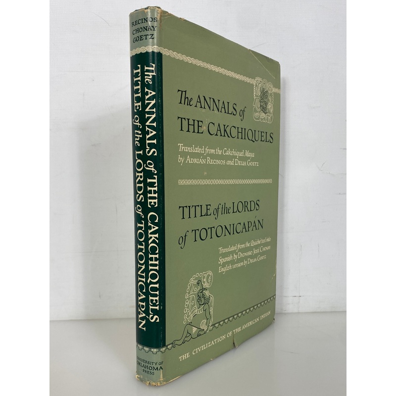 The Annals of the Cakchiquels/Title of the Lords of Totonicapan 1953 1st Ed HCDJ