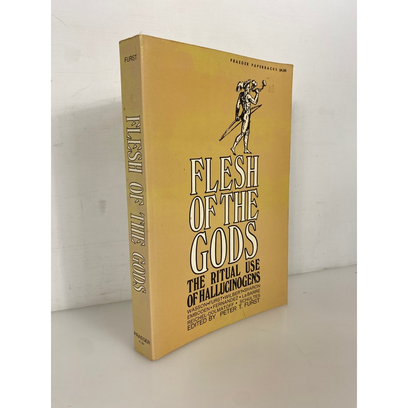 Flesh of the Gods The Ritual Use of Hallucinogens by Peter Furst 1972 SC