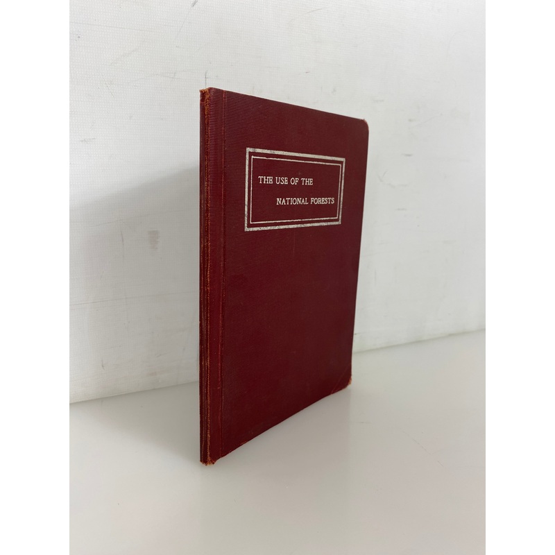 The Use of the National Forests USDA Forest Service 1907 Antique HC