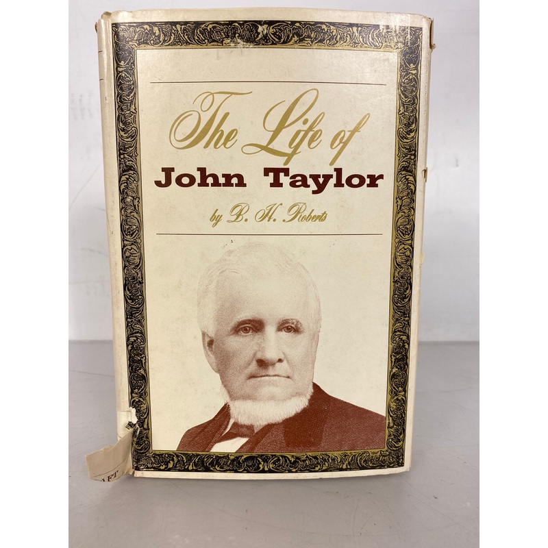 The Life of John Taylor by B.H. Roberts 1963 HC DJ
