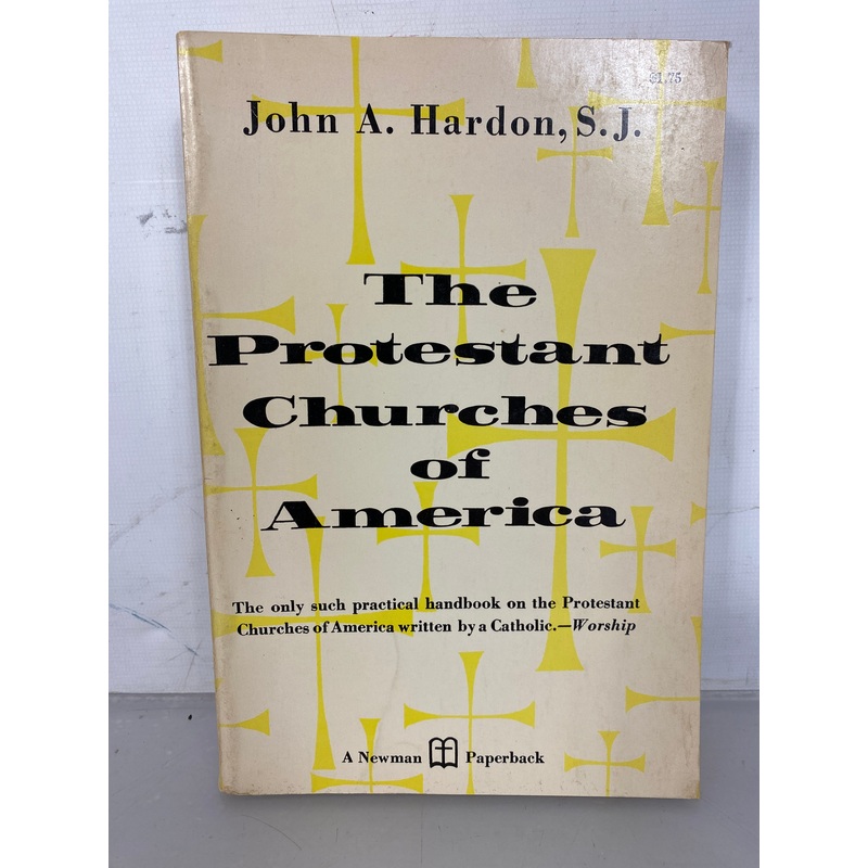 The Protestant Churches of America by John Hardon Revised 8th Printing 1966 SC