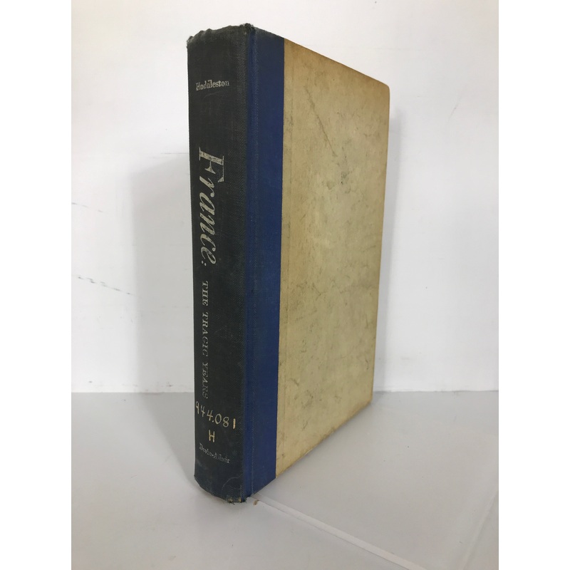 France The Tragic Years 1939-1947 Huddleston 1955 Vintage HC