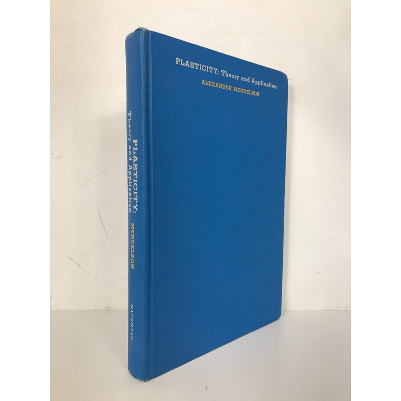 Plasticity: Theory & Application Mendelson 1968 First Printing HC