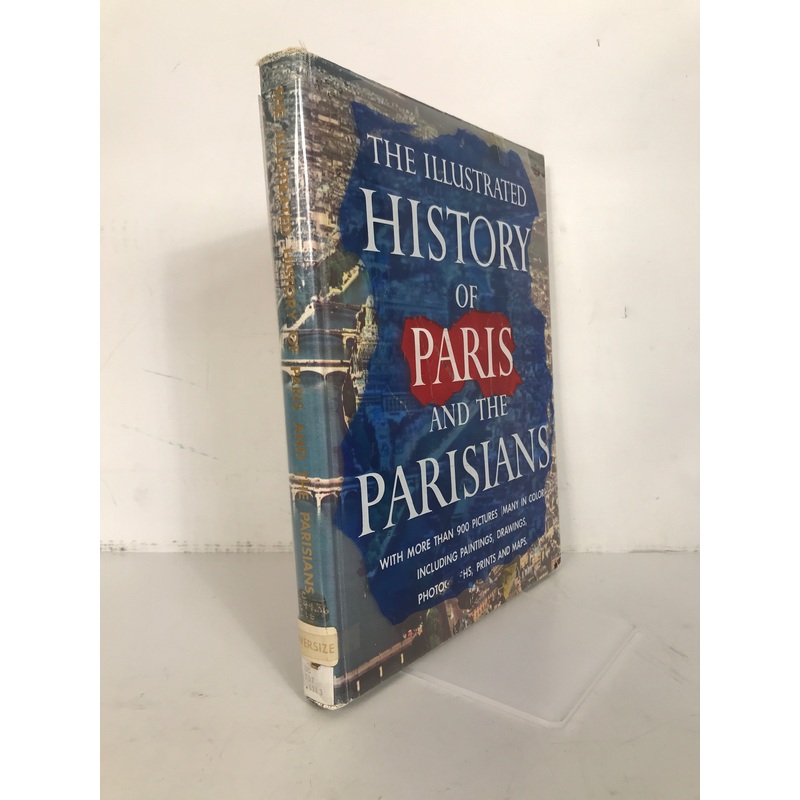 The Illustrated History of Paris and the Parisians 1958 HCDJ Ex-Library