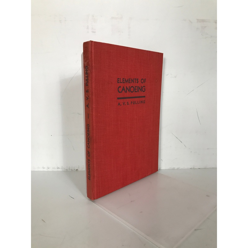 Elements of Canoeing by Pulling 1933 1st Edition Vintage HC
