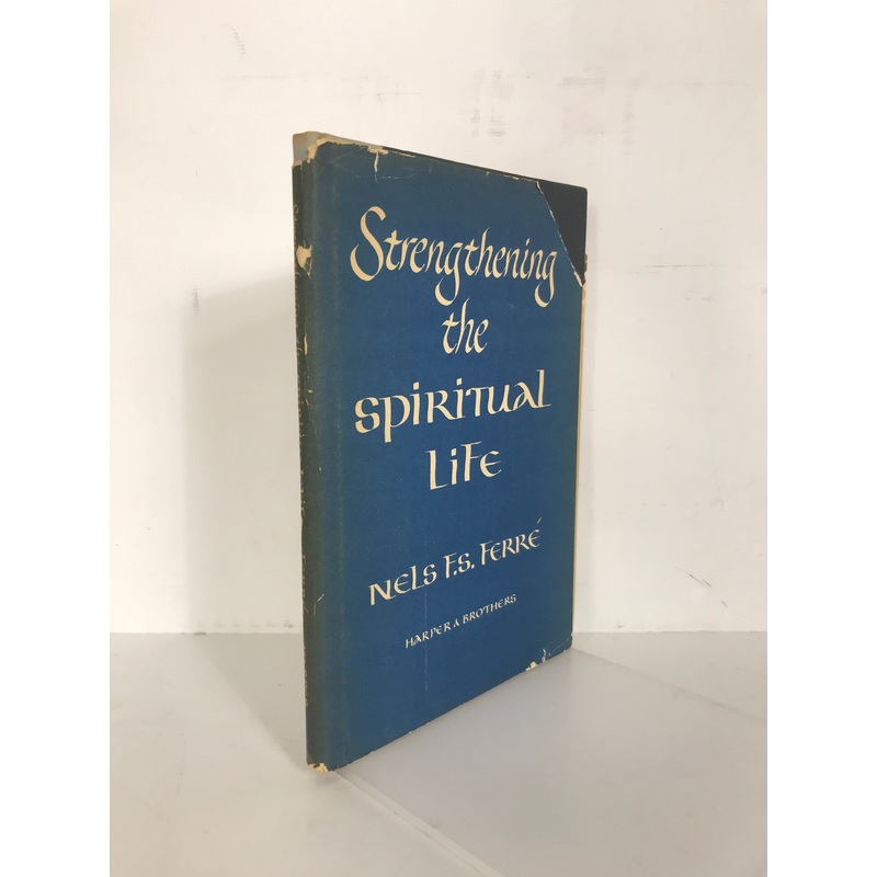 Strengthening the Spiritual Life Nels Ferre Stated 1st Ed 1951 HCDJ