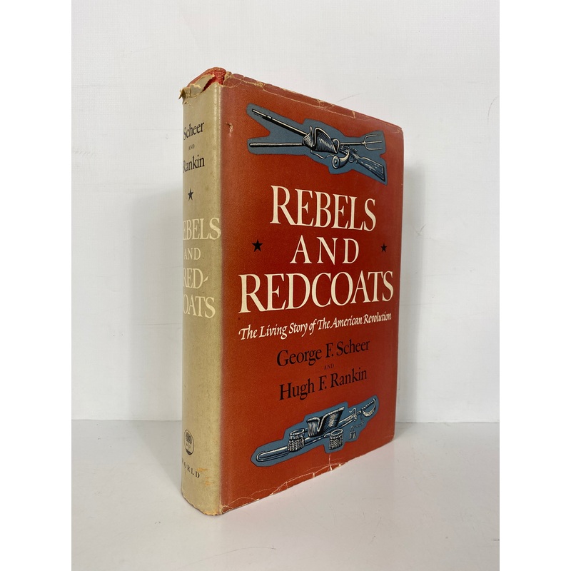 Rebels and Redcoats by Scheer/Rankin 1957 1st Edition HC DJ