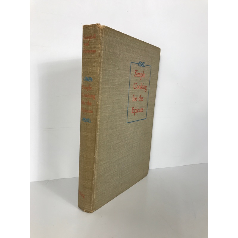 Simple Cooking for the Epicure Campbell/Kameran 1949 1st Ed HC