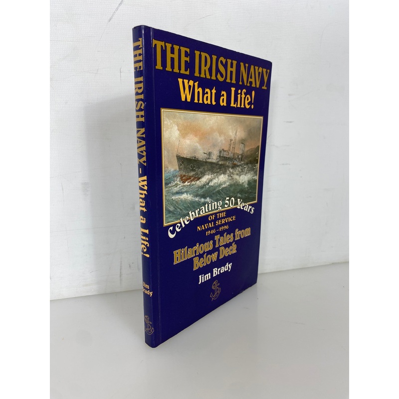The Irish Navy What a Life! by Jim Brady 1996 Signed SC