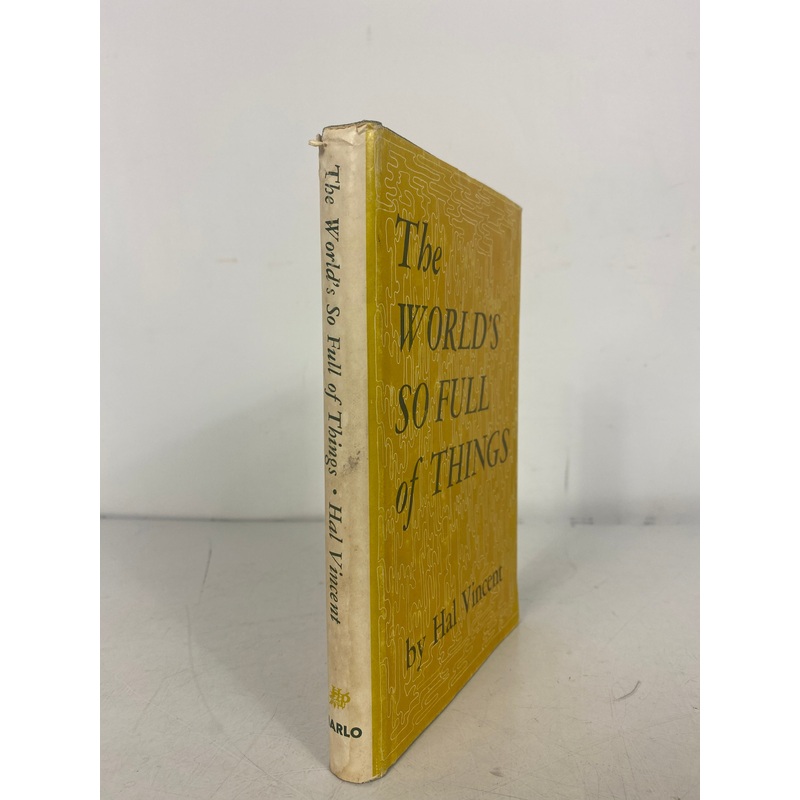 The World’s So Full of Things by Hal Vincent 1966 Inscribed 1st Ed HC DJ