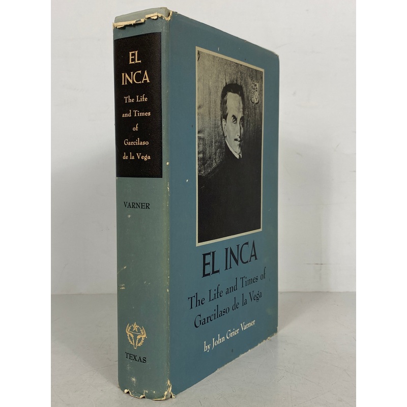 El Inca Life & Times of Garcilaso de la Vega John Varner 1968 HCDJ