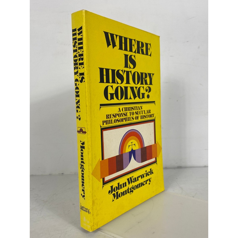 Where is History Going? John Warwick Montgomery 1972 Vintage SC