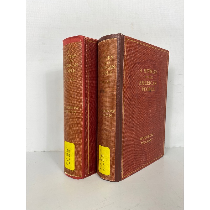 2 Vols: A History of the American People Woodrow Wilson 3 & 5 1902 Ex-Library HC