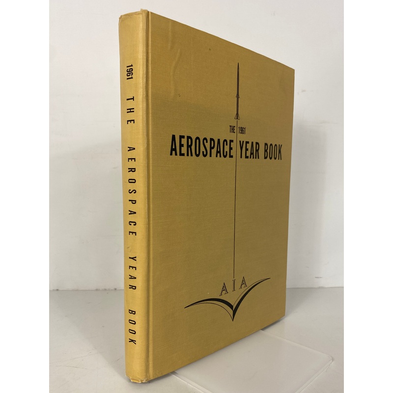 The 1961 Aerospace Year Book 42nd Annual Edition AIA Vintage HC