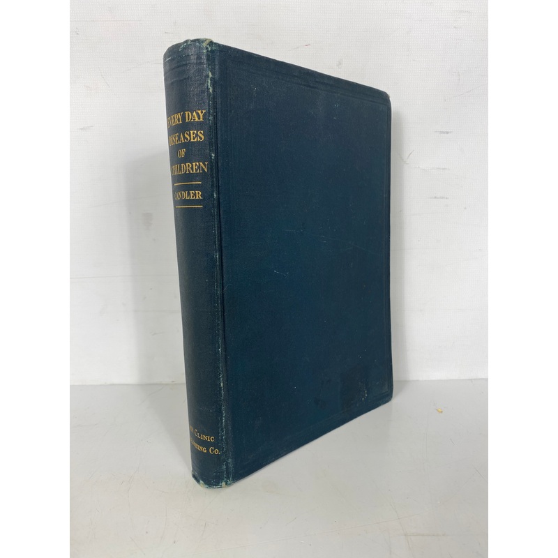 The Every-Day Diseases of Children and Their Rational Treatment 1907 Antique HC