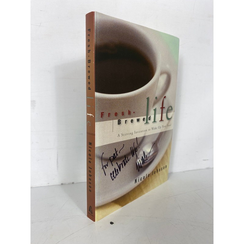 Fresh-Brewed Life by Nicole Johnson Wake Up Your Soul 1999 Signed SC