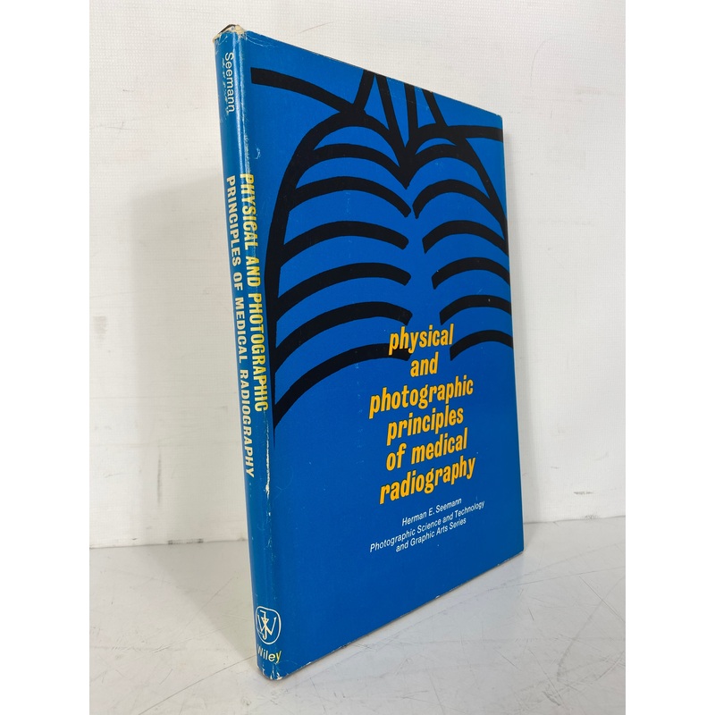 Physical & Photographic Principles of Medical Radiography Seemann 1968 HCDJ