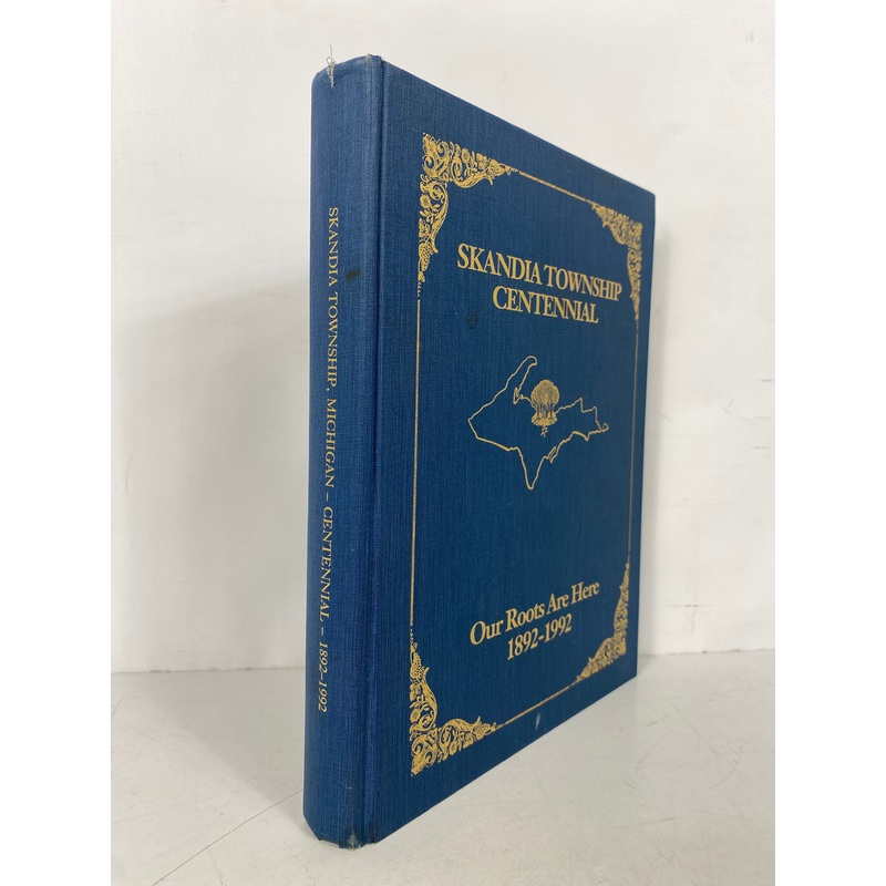 Skandia Township (Michigan) Centennial Our Roots Are Here 1892-1992 HC