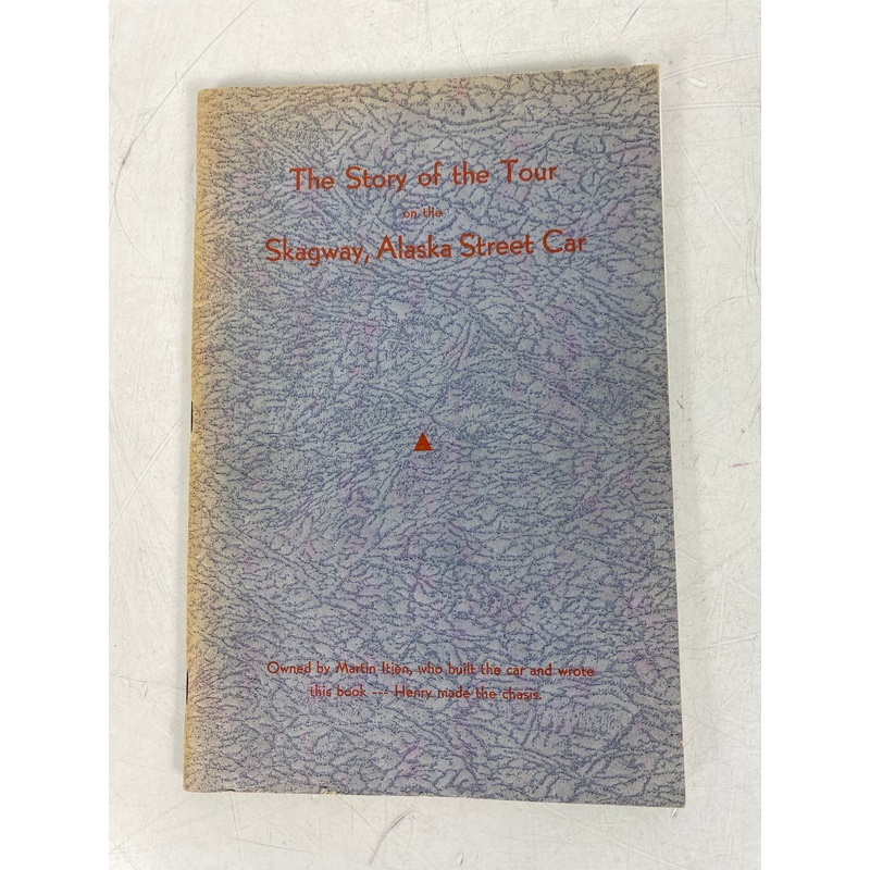 Story of the Tour on the Skagway, Alaska Street Car 1934 *Signed*