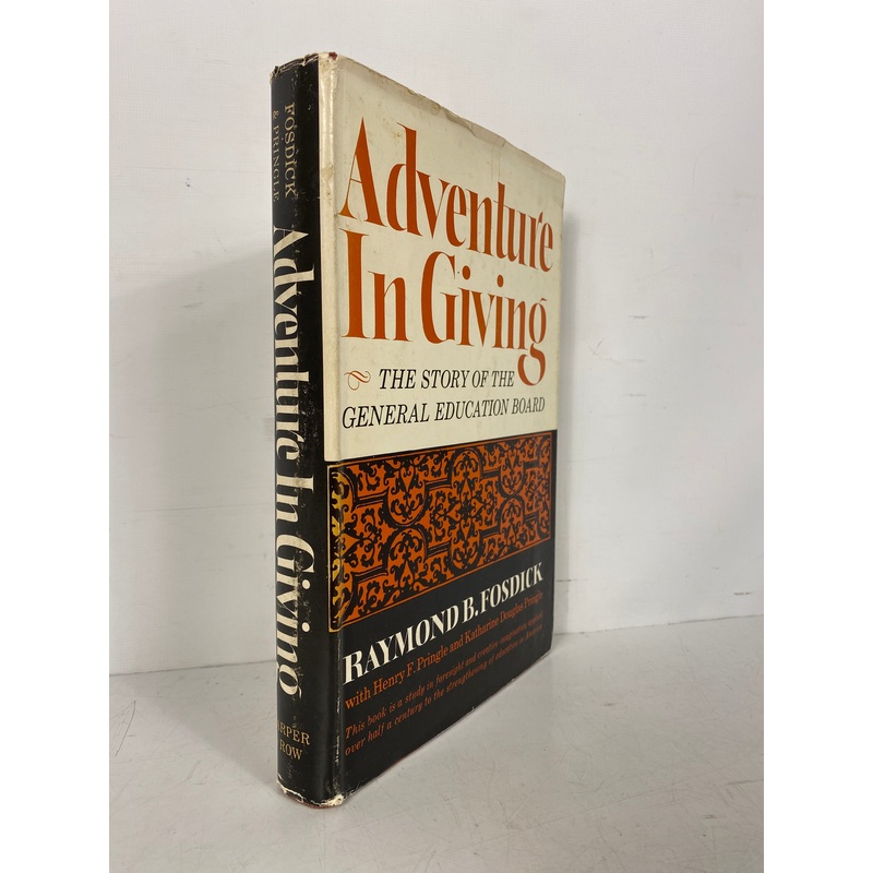 Adventure in Giving by Fosdick Story of the General Education Board 1st ED HCDJ