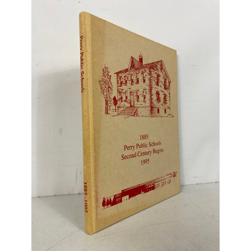 Perry Public Schools (Michigan) Second Century Begins 1885-1995 HC
