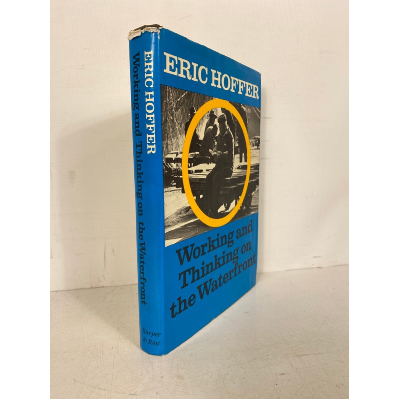 Working and Thinking on the Waterfront Eric Hoffer 1969 First Edition HCDJ