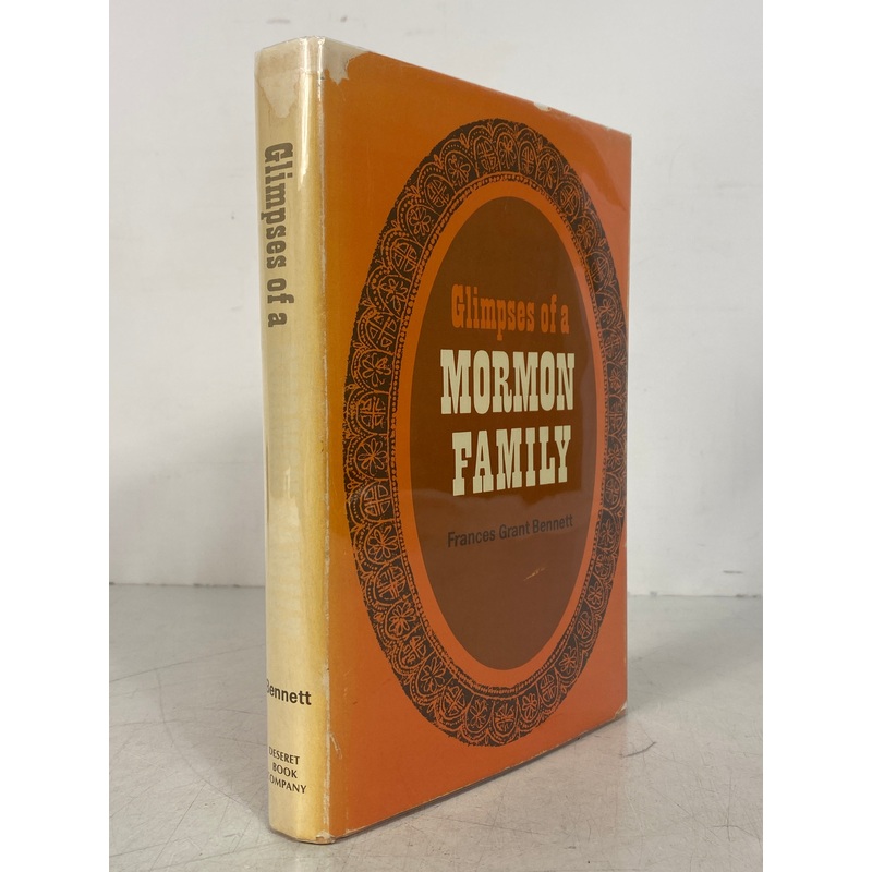 Glimpses of a Mormon Family by Bennett 1968 Signed 1st Edition HCDJ