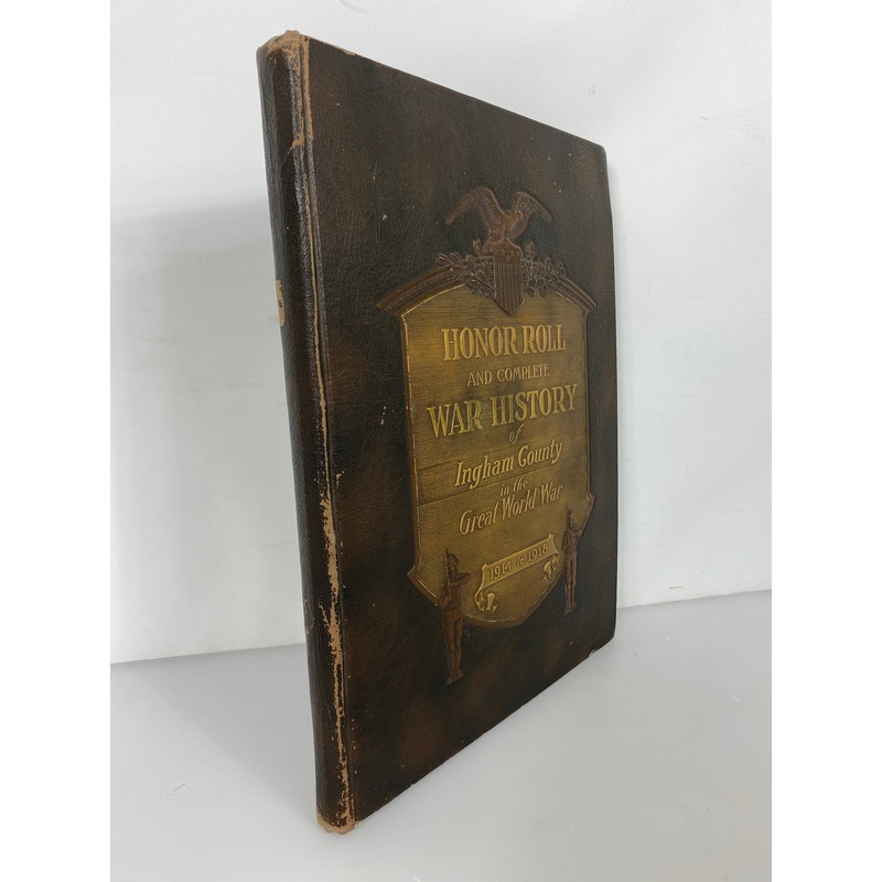 Honor Roll & Complete War History of Ingham County in the Great World War HC