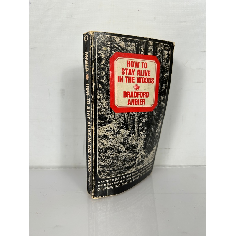 How to Stay Alive in the Woods by Bradford Angier Survivalist-Prepper SC