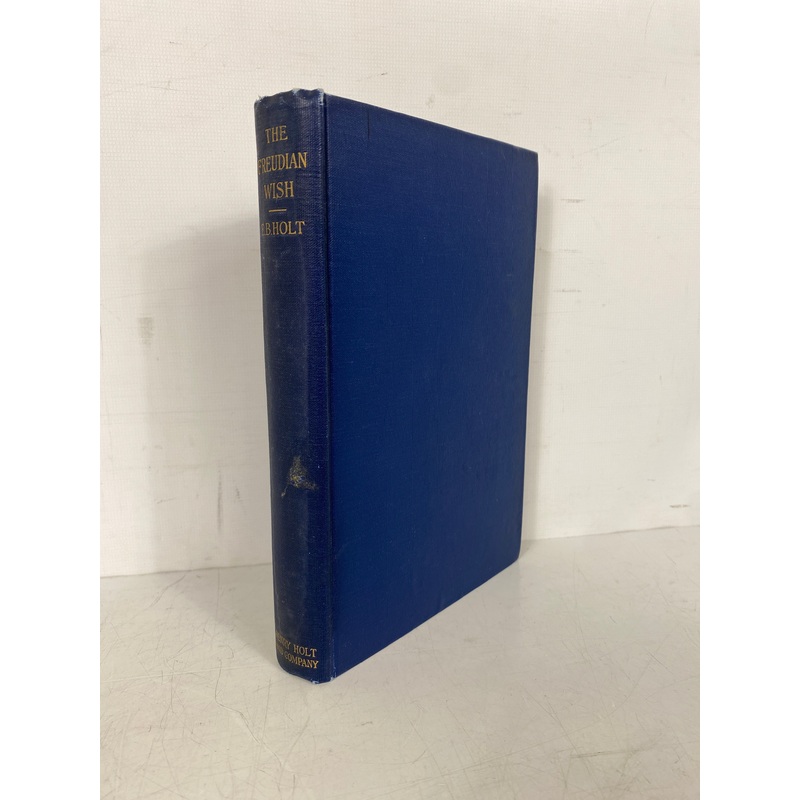 The Freudian Wish and Its Place in Ethics Edwin Holt 1915 Antique 1st Ed HC
