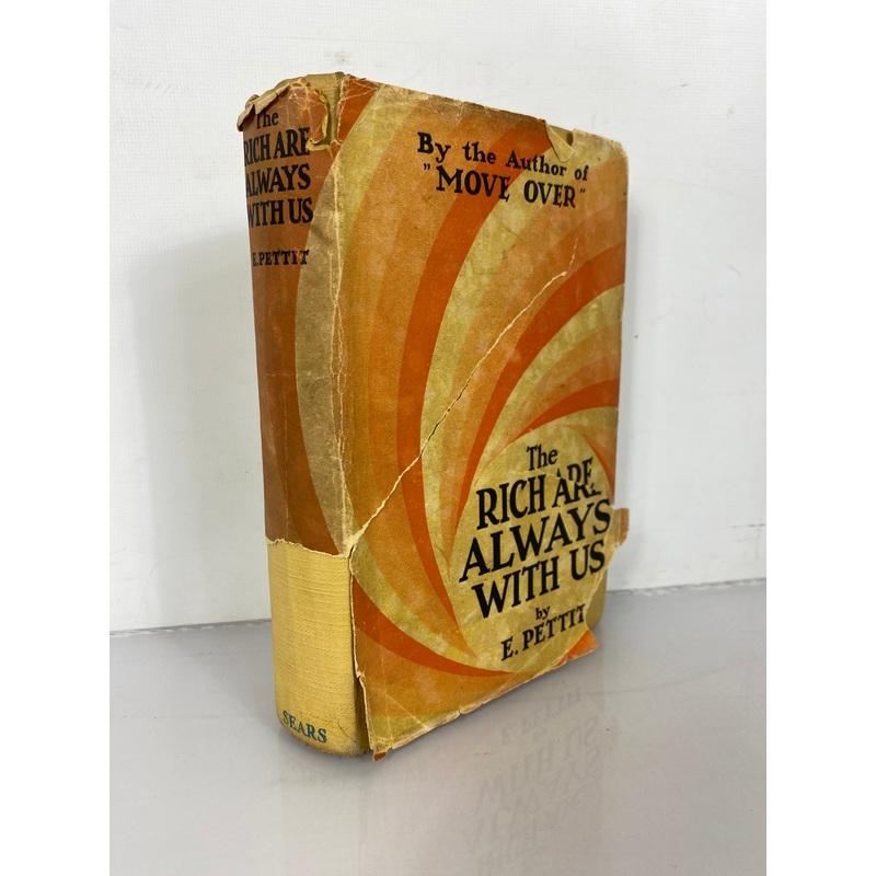The Rich are Always With Us by E. Pettit 1931 Rare Vintage HC DJ