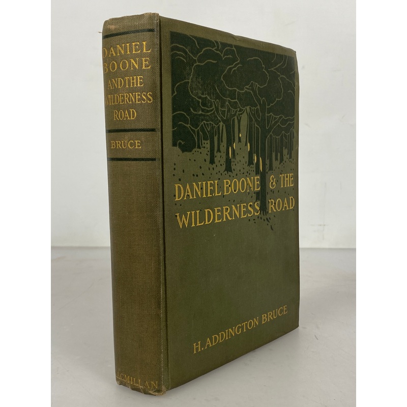 Daniel Boone & The Wilderness Road by H. Addington Bruce 1910 1st Edition HC