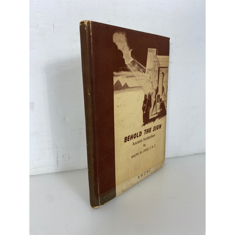 Behold the Sign Ancient Symbolism Vol X by Ralph Lewis 1944 AMORC HC