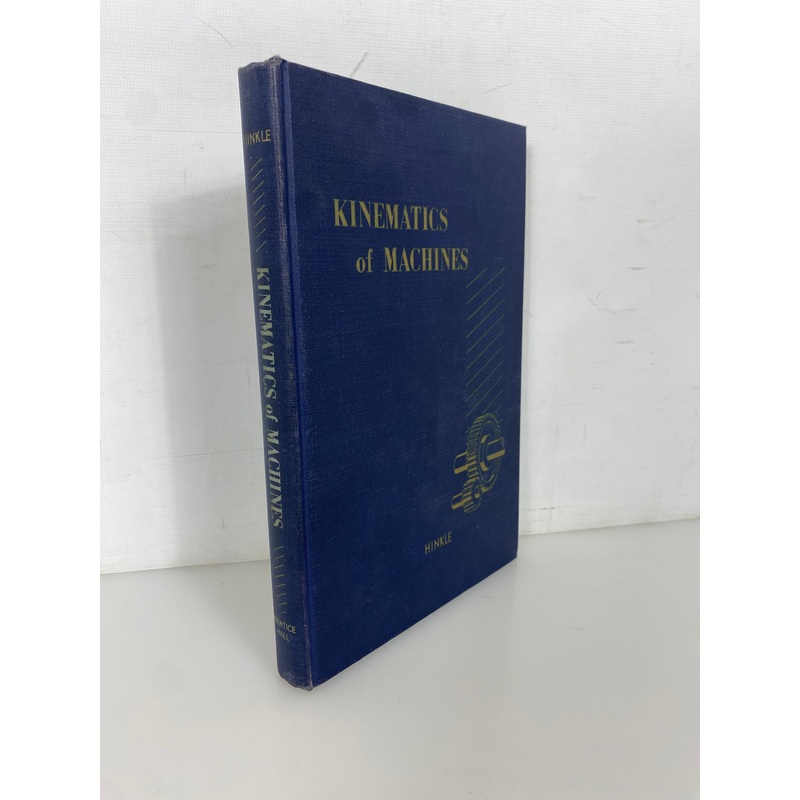 Kinematics of Machines by Rolland Hinkle 1956 Third Printing HC